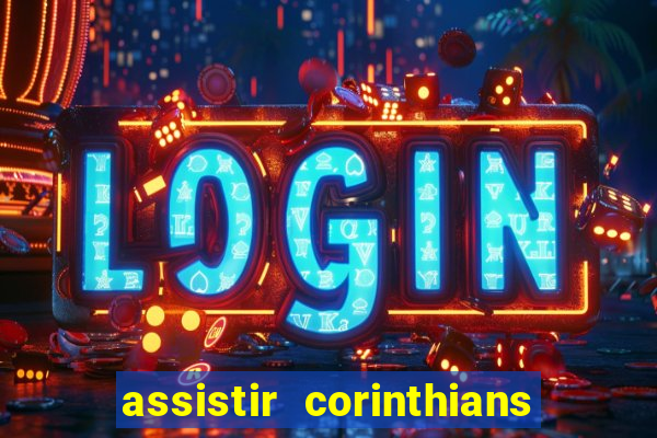 assistir corinthians fut max